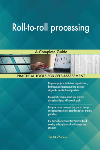 Roll-To-Roll Processing a Complete Guide, Paperback / softback Book