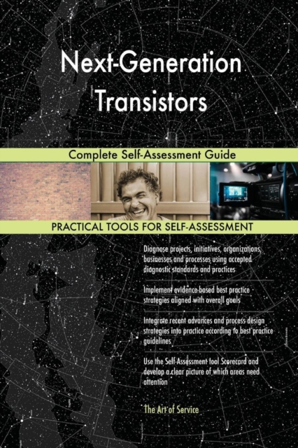 Next-Generation Transistors Complete Self-Assessment Guide, Paperback / softback Book