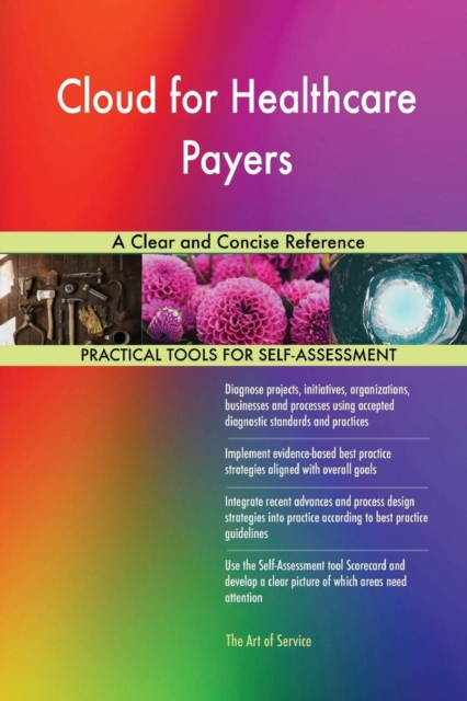 Cloud for Healthcare Payers a Clear and Concise Reference, Paperback / softback Book