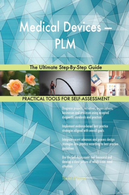 Medical Devices - Plm the Ultimate Step-By-Step Guide, Paperback / softback Book