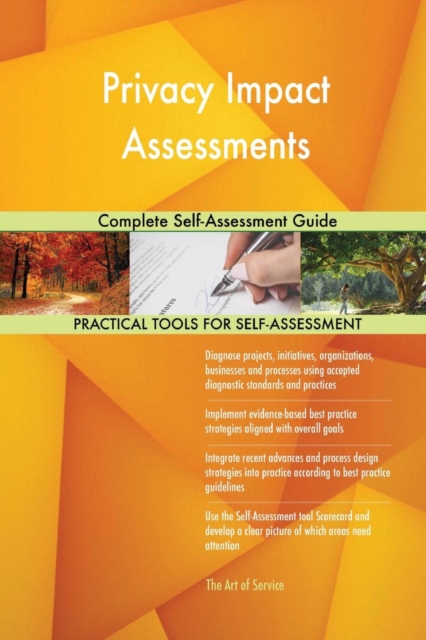 Privacy Impact Assessments Complete Self-Assessment Guide, Paperback / softback Book