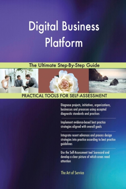 Digital Business Platform the Ultimate Step-By-Step Guide, Paperback / softback Book