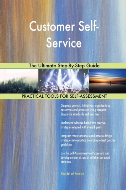 Customer Self-Service the Ultimate Step-By-Step Guide, Paperback / softback Book