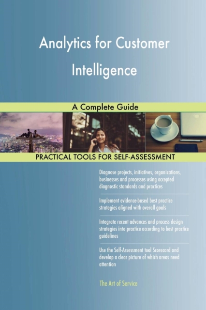 Analytics for Customer Intelligence a Complete Guide, Paperback / softback Book