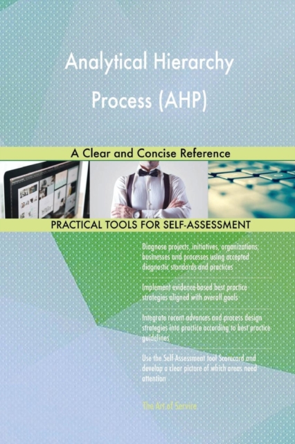 Analytical Hierarchy Process (Ahp) a Clear and Concise Reference, Paperback / softback Book
