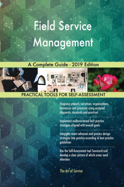 Field Service Management a Complete Guide - 2019 Edition, Paperback / softback Book