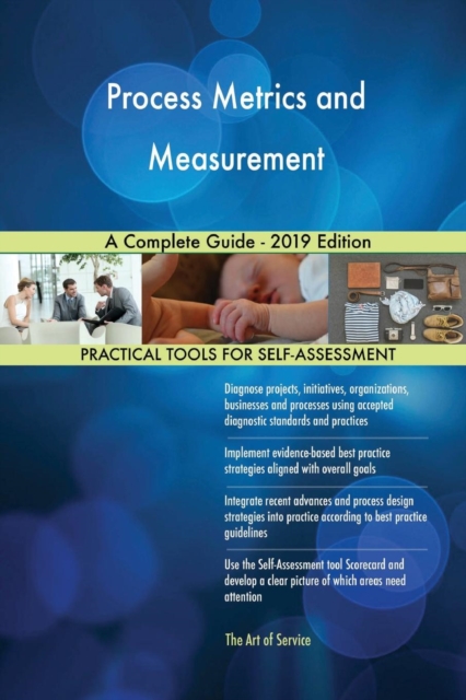 Process Metrics and Measurement a Complete Guide - 2019 Edition, Paperback / softback Book