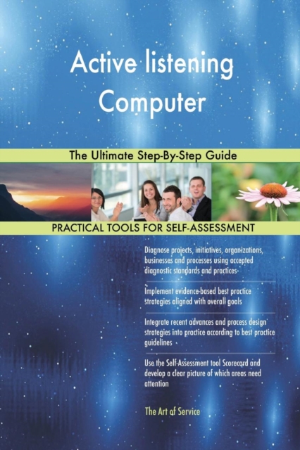 Active Listening Computer the Ultimate Step-By-Step Guide: Gerardus ...