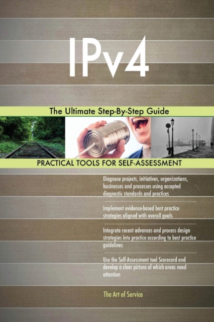 Ipv4 the Ultimate Step-By-Step Guide, Paperback / softback Book