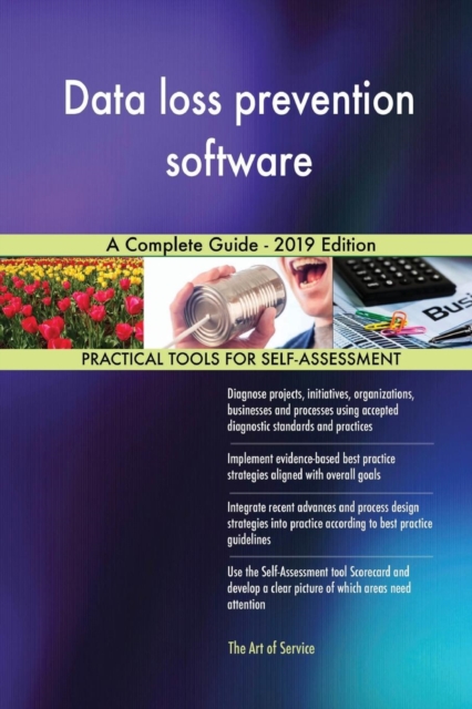 Data Loss Prevention Software a Complete Guide - 2019 Edition, Paperback / softback Book