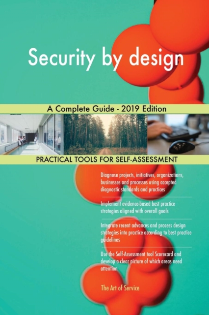Security by Design a Complete Guide - 2019 Edition, Paperback / softback Book