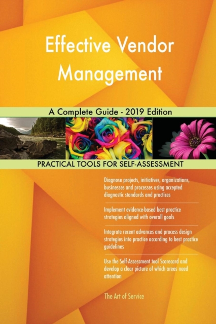 Effective Vendor Management a Complete Guide - 2019 Edition, Paperback / softback Book