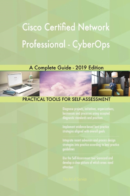 Cisco Certified Network Professional - Cyberops a Complete Guide - 2019 Edition, Paperback / softback Book