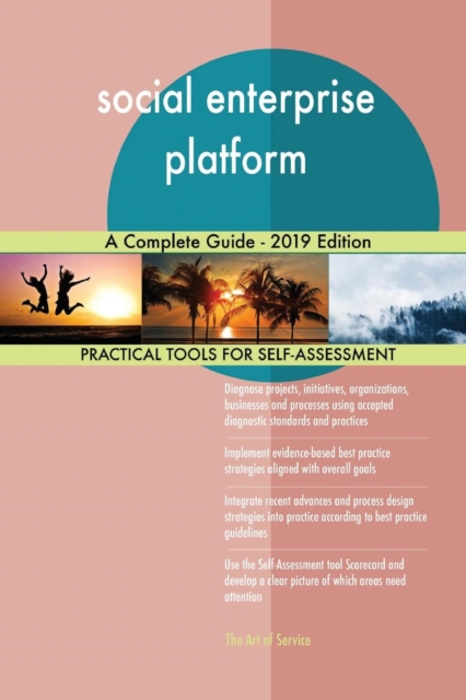 Social Enterprise Platform a Complete Guide - 2019 Edition, Paperback / softback Book