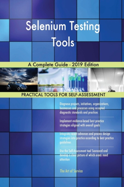 Selenium Testing Tools a Complete Guide - 2019 Edition, Paperback / softback Book