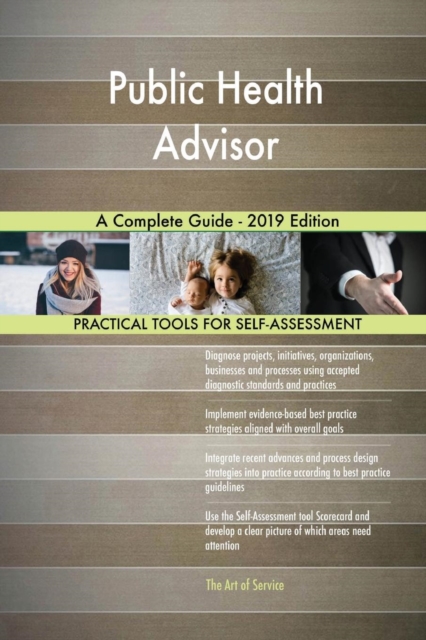 Public Health Advisor a Complete Guide - 2019 Edition, Paperback / softback Book