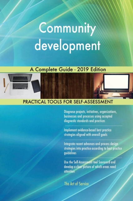Community Development a Complete Guide - 2019 Edition, Paperback / softback Book