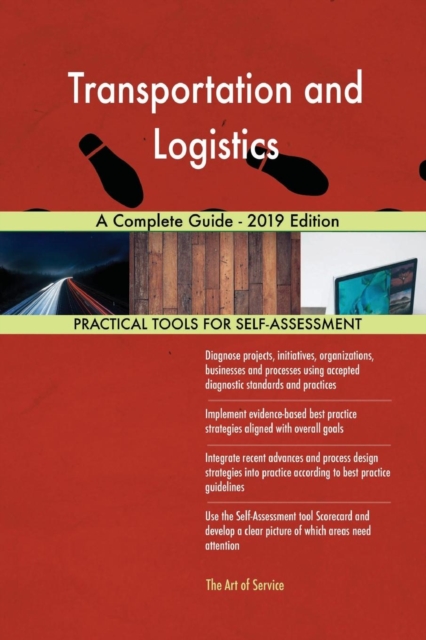 Transportation and Logistics a Complete Guide - 2019 Edition, Paperback / softback Book