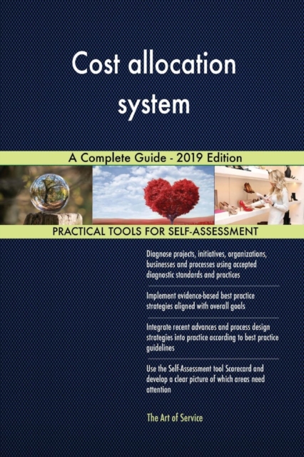 Cost Allocation System a Complete Guide - 2019 Edition, Paperback / softback Book