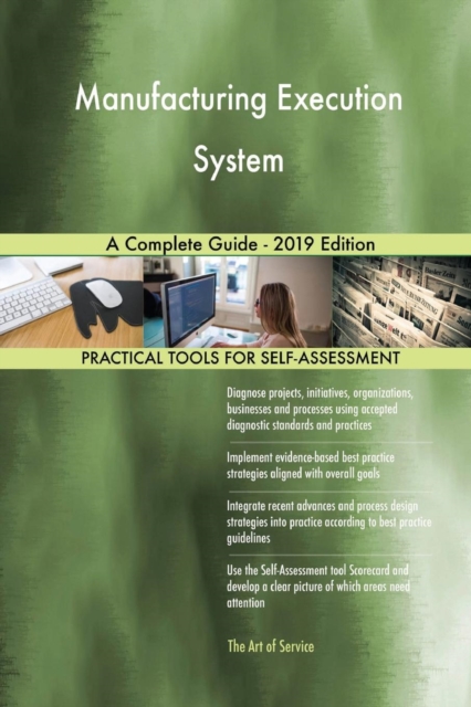 Manufacturing Execution System A Complete Guide - 2019 Edition, Paperback / softback Book