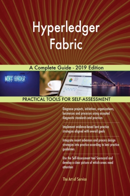 Hyperledger Fabric A Complete Guide - 2019 Edition, Paperback / softback Book