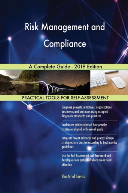 Risk Management and Compliance A Complete Guide - 2019 Edition, Paperback / softback Book