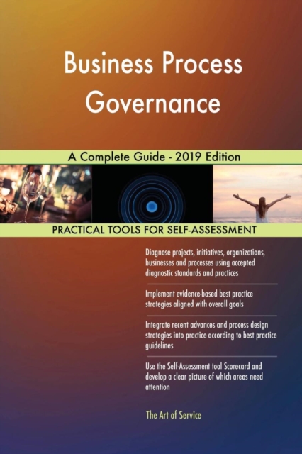 Business Process Governance A Complete Guide - 2019 Edition, Paperback / softback Book