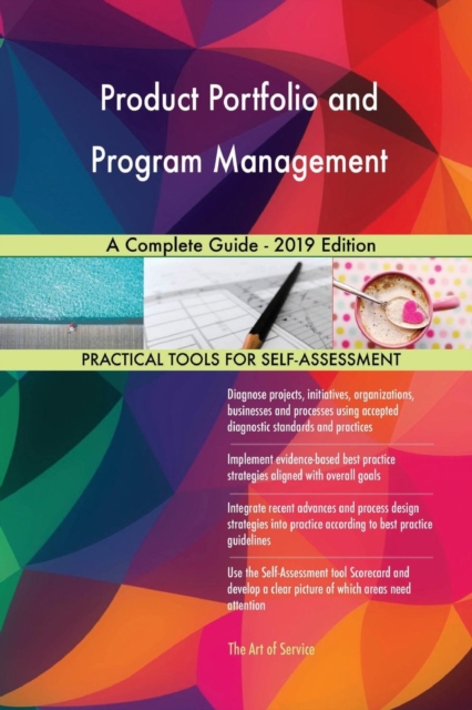 Product Portfolio and Program Management A Complete Guide - 2019 Edition, Paperback / softback Book