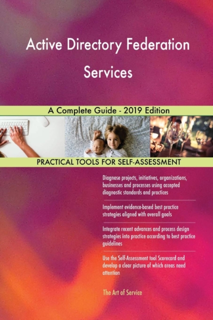 Active Directory Federation Services A Complete Guide - 2019 Edition, Paperback / softback Book