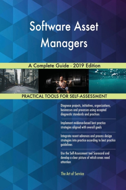 Software Asset Managers A Complete Guide - 2019 Edition, Paperback / softback Book