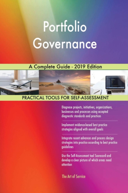 Portfolio Governance A Complete Guide - 2019 Edition, Paperback / softback Book
