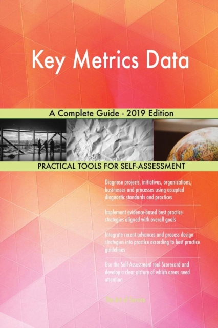 Key Metrics Data A Complete Guide - 2019 Edition, Paperback / softback Book