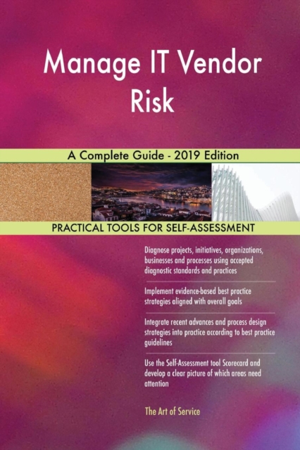 Manage IT Vendor Risk A Complete Guide - 2019 Edition, Paperback / softback Book