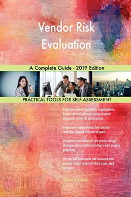 Vendor Risk Evaluation A Complete Guide - 2019 Edition, Paperback / softback Book
