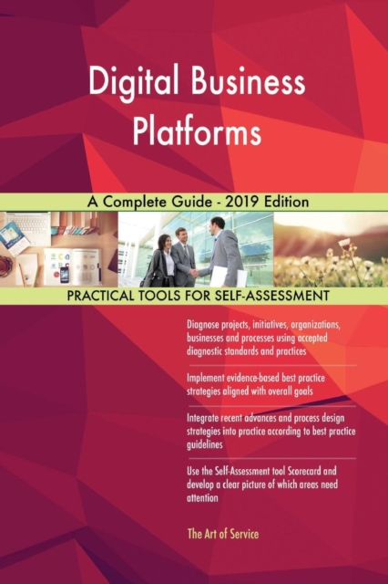 Digital Business Platforms A Complete Guide - 2019 Edition, Paperback / softback Book