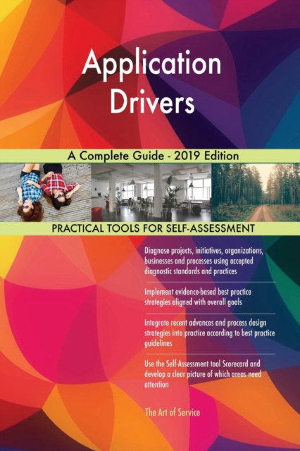 Application Drivers A Complete Guide - 2019 Edition, Paperback / softback Book