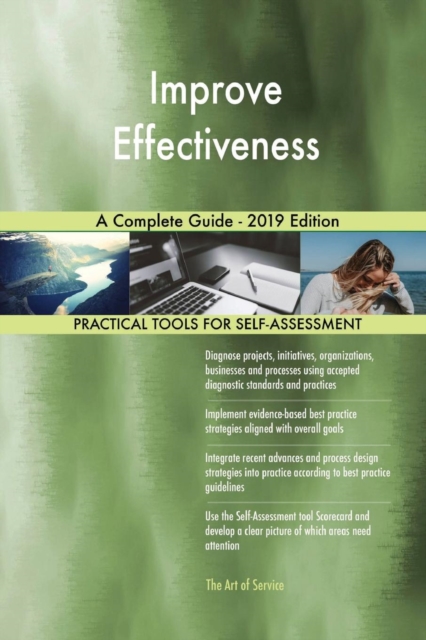 Improve Effectiveness A Complete Guide - 2019 Edition, Paperback / softback Book