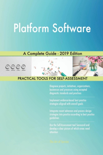 Platform Software A Complete Guide - 2019 Edition, Paperback / softback Book