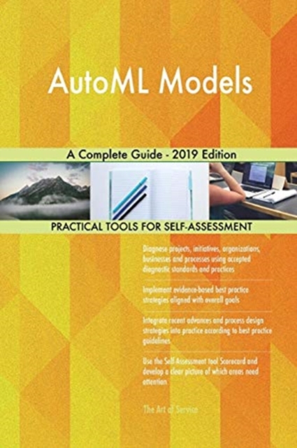 AutoML Models A Complete Guide - 2019 Edition, Paperback / softback Book