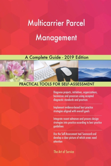 Multicarrier Parcel Management A Complete Guide - 2019 Edition, Paperback / softback Book