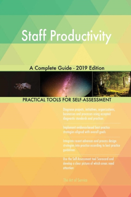 Staff Productivity A Complete Guide - 2019 Edition, Paperback / softback Book