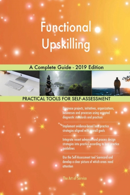 Functional Upskilling A Complete Guide - 2019 Edition, Paperback / softback Book