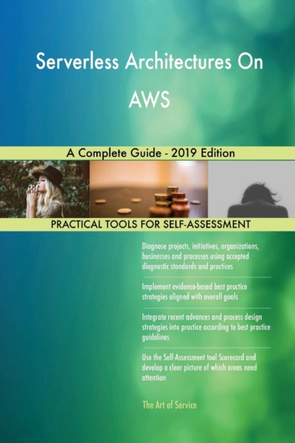 Serverless Architectures On AWS A Complete Guide - 2019 Edition, Paperback / softback Book