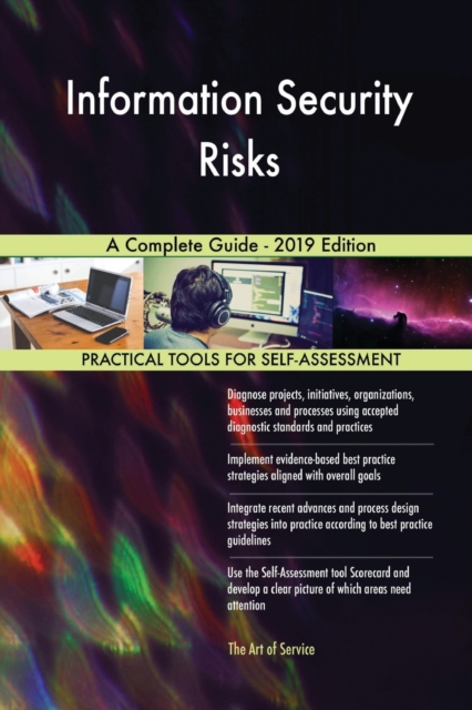 Information Security Risks A Complete Guide - 2019 Edition, Paperback / softback Book