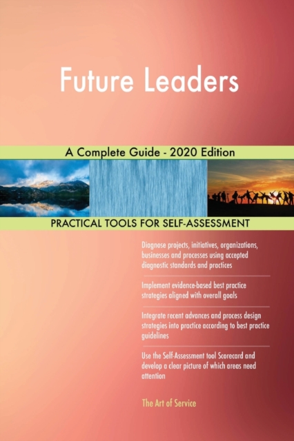 Future Leaders A Complete Guide - 2020 Edition, Paperback / softback Book