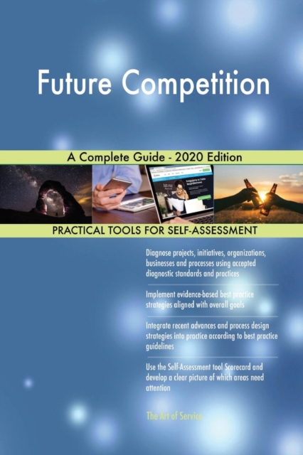 Future Competition A Complete Guide - 2020 Edition, Paperback / softback Book