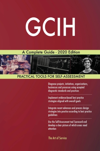 GCIH A Complete Guide - 2020 Edition, Paperback / softback Book