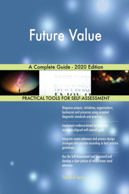 Future Value A Complete Guide - 2020 Edition, Paperback / softback Book