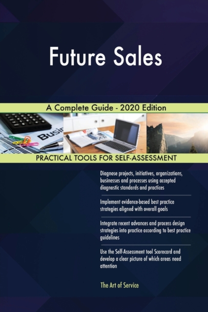 Future Sales A Complete Guide - 2020 Edition, Paperback / softback Book