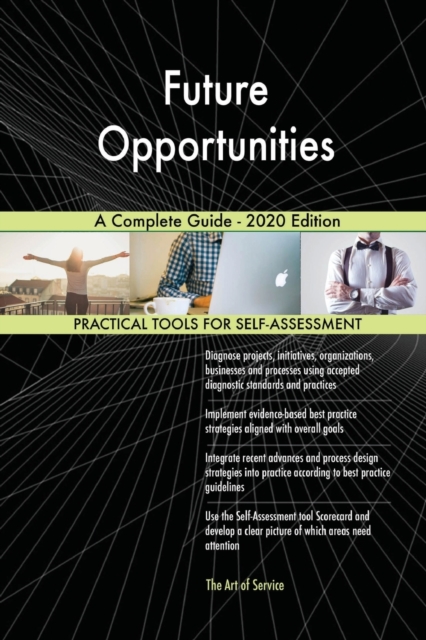 Future Opportunities A Complete Guide - 2020 Edition, Paperback / softback Book